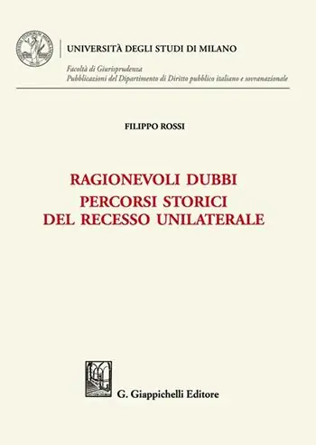 Ragionevoli dubbi. Percorsi storici del recesso unilaterale Più Venduto