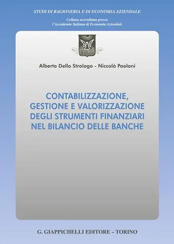 Contabilizzazione, gestione e valorizzazione degli strumenti finanziari nel bilancio delle banche Nuova Collezione