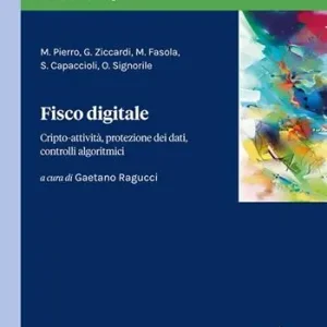 Fisco digitale. Cripto-attività, protezione dei dati, controlli algoritmici Subito Disponibile