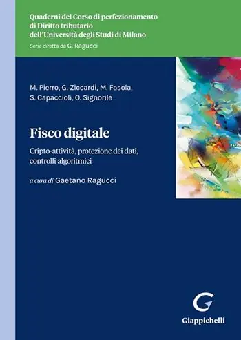 Fisco digitale. Cripto-attività, protezione dei dati, controlli algoritmici Subito Disponibile