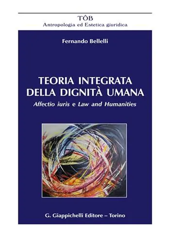 Ultimissimo Modello Teoria integrata della dignità umana. Affectio iuris e Law and Humanities