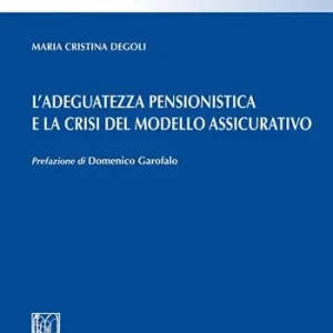 Reso Gratuito L‘adeguatezza pensionistica e la crisi del modello assicurativo
