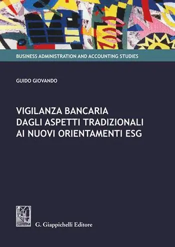Vigilanza bancaria dagli aspetti tradizionali ai nuovi orientamenti ESG Più Venduto
