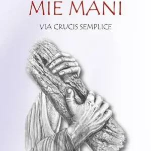 Con queste mie mani. Via Crucis semplice Subito Disponibile