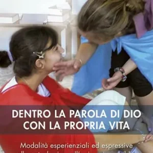 Spedizione Espresso Dentro la parola di Dio con la propria vita. Modalità esperienziali ed espressive nella catechesi e nell’animazione biblica