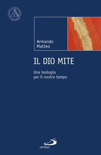 Il Dio mite. Una teologia per il nostro tempo Di Tendenza