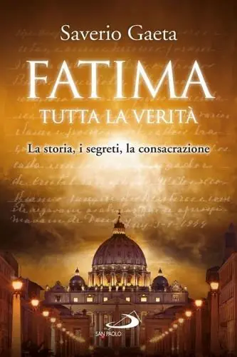 Sconto Fatima. Tutta la verità. La storia, i segreti, la consacrazione