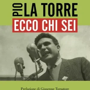 Saldi Ecco chi sei. Pio La Torre, nostro padre