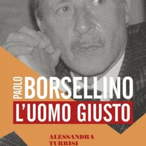 Paolo Borsellino. L‘uomo giusto Quantità Limitata