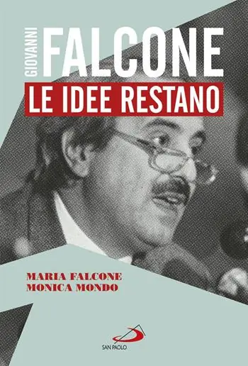 Giovanni Falcone. Le idee restano Spedito Oggi