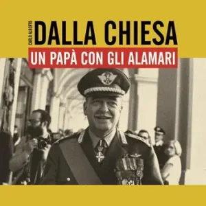 Offerta Carlo Alberto Dalla Chiesa. Un papà con gli alamari
