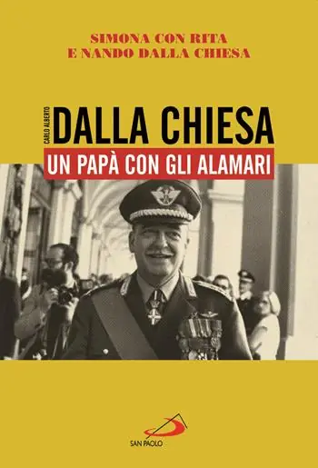 Offerta Carlo Alberto Dalla Chiesa. Un papà con gli alamari