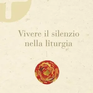 Vivere il silenzio nella liturgia Ultima Occasione