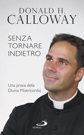 Must-Have Senza tornare indietro. Una prova della divina misericordia