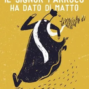 Il signor parroco ha dato di matto Ultima Occasione