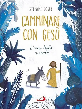Economico Camminare con Gesù. L‘asino Nadir racconta