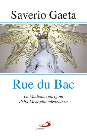 Rue du Bac. La Madonna parigina della Medaglia miracolosa Di Tendenza