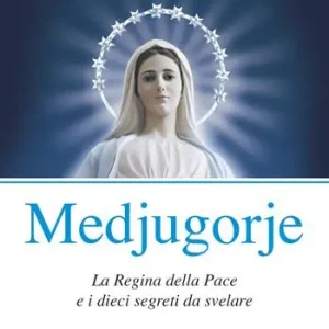 Novità Medjugorje. La Regina della pace e i dieci segreti da svelare