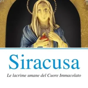 Siracusa. Le lacrime umane del Cuore Immacolato Must-Have