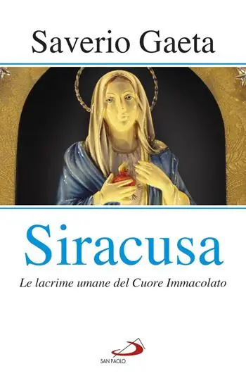 Siracusa. Le lacrime umane del Cuore Immacolato Must-Have
