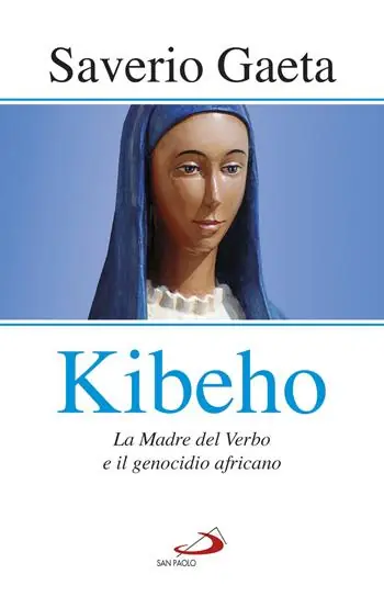 Kibeho. La Madre del Verbo e il genocidio africano Economico