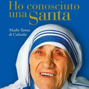 Ho conosciuto una santa. Madre Teresa di Calcutta Pagamento Sicuro