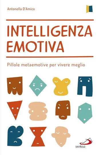 Intelligenza emotiva. Pillole metaemotive per vivere meglio Nuovo Arrivo