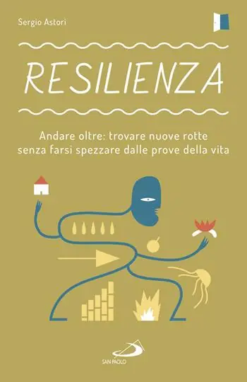Resilienza. Andare oltre trovare nuove rotte senza farsi spezzare dalle prove della vita Saldi
