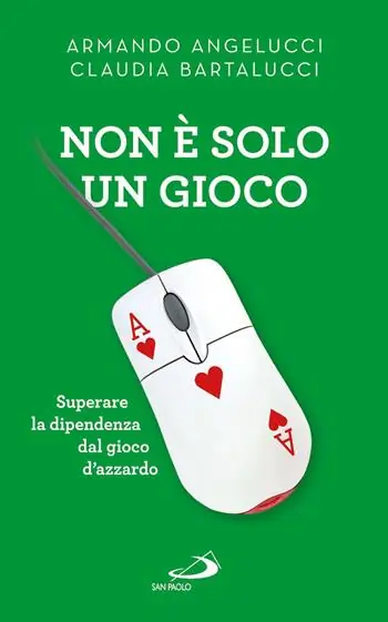 Non è solo un gioco. Superare la dipendenza dal gioco d’azzardo Occasione