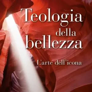 Teologia della bellezza. L‘arte dell‘icona Compra Online