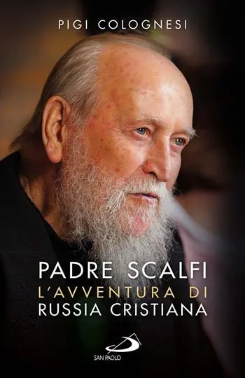 Padre Scalfi. L‘avventura di Russia cristiana Popolare