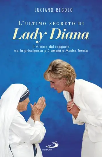 Occasione Imperdibile L‘ultimo segreto di lady Diana. Il mistero del rapporto tra la principessa più amata e Madre Teresa