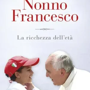 Novità Nonno Francesco. La ricchezza dell‘età