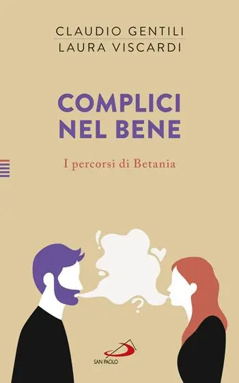 Complici nel bene. I percorsi di Betania Compra Online