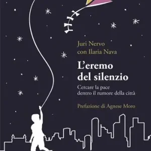 L‘eremo del silenzio. Cercare la pace dentro il rumore della città Spedizione Espresso