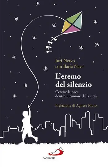 L‘eremo del silenzio. Cercare la pace dentro il rumore della città Spedizione Espresso