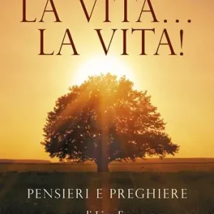 Oltre la vita... la vita! Pensieri e preghiere Acquista Ora