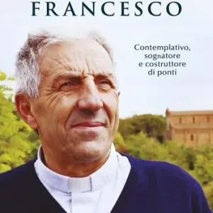 Un prete secondo Francesco. Contemplativo, sognatore e costruttore di ponti Direttamente Dal Produttore