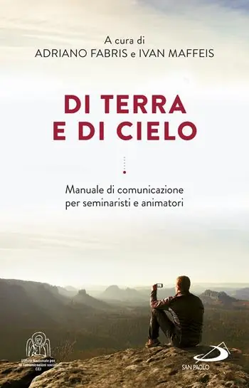 Di terra e di cielo. La comunicazione a servizio di una cultura dell‘incontro Ordina Subito