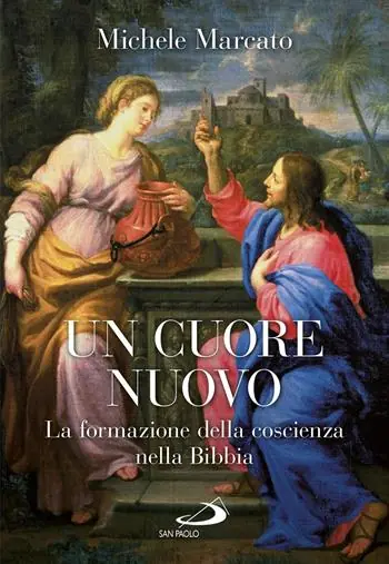Un cuore nuovo. La formazione della coscienza nella Bibbia Consegna Rapida
