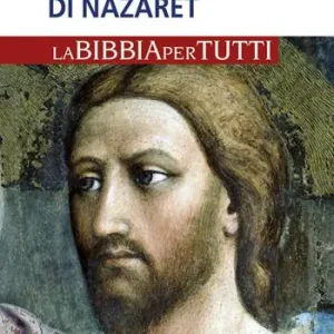 Non Perdere Gesù di Nazaret. La Bibbia per tutti