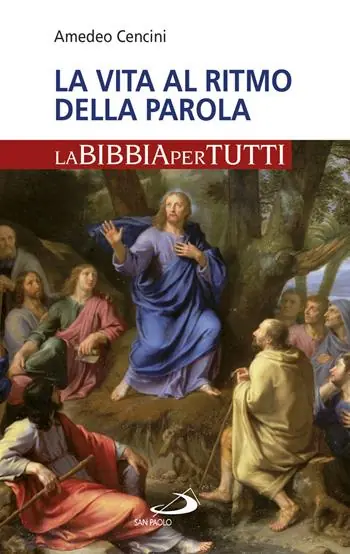 Subito Disponibile La vita al ritmo della Parola. La Bibbia per tutti