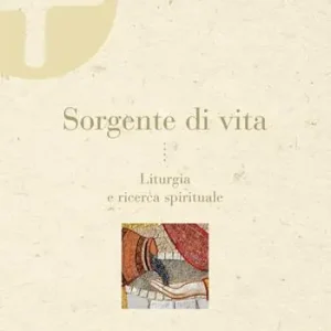 Sorgente di vita. Liturgia e ricerca spirituale Miglior Prezzo