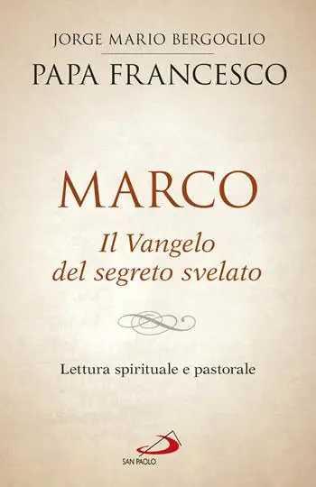Marco. Il vangelo del segreto svelato. Lettura spirituale e pastorale Prezzo Basso
