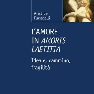 Spedizione Espresso L‘amore in «Amoris laetitia». Ideale, cammino, fragilità