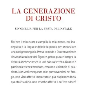 La generazione di Cristo. Un‘omelia natalizia Promozione Esclusiva