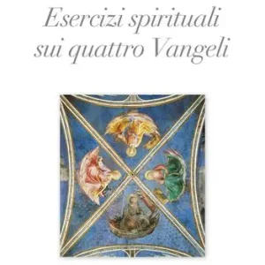 Must-Have Esercizi spirituali sui quattro Vangeli