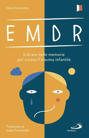 EMDR. Entrare nelle memorie per curare il trauma infantile Offerta Lampo