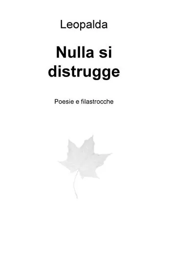 Nulla si distrugge. Poesie e filastrocche Spedizione Espresso