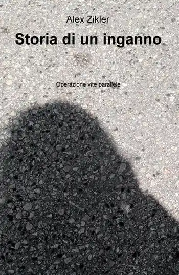 Storia di un inganno. Operazione vite parallele Subito Disponibile